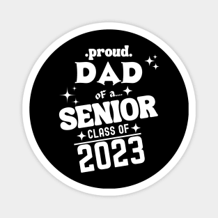 Proud Dad of a Senior Class of 2023 Magnet